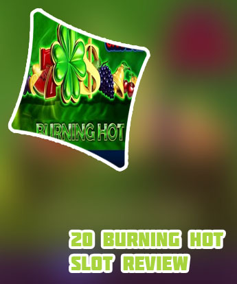 20 burning hot slot free
